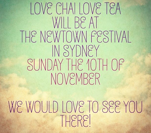 Love to see you at Newtown festival tomorrow if your around Sydney! @newtownfestival @lovechailovetea
